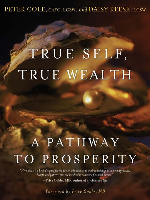 Title details for True Self, True Wealth by Peter Cole - Available